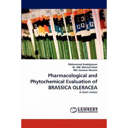 Pharmacological and Phytochemical Evaluation of Brassica Oleracea Paperback, LAP Lambert Academic Publishing