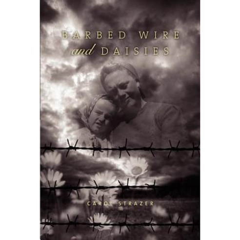 Barbed Wire & Daisies Paperback, Outskirts Press