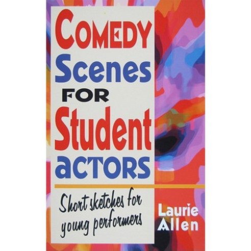 Comedy Scenes for Student Actors: Short Sketches for Young Performers Paperback, Meriwether Publishing