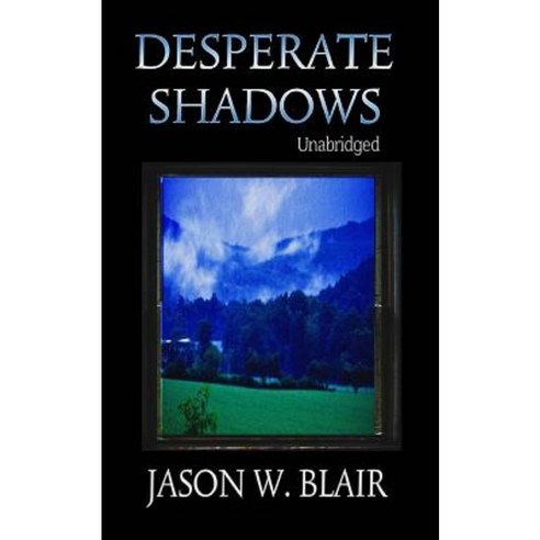 Desperate Shadows Paperback, Createspace Independent Publishing Platform