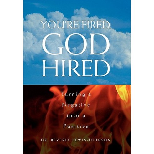 You''re Fired God Hired Paperback, Xlibris Corporation