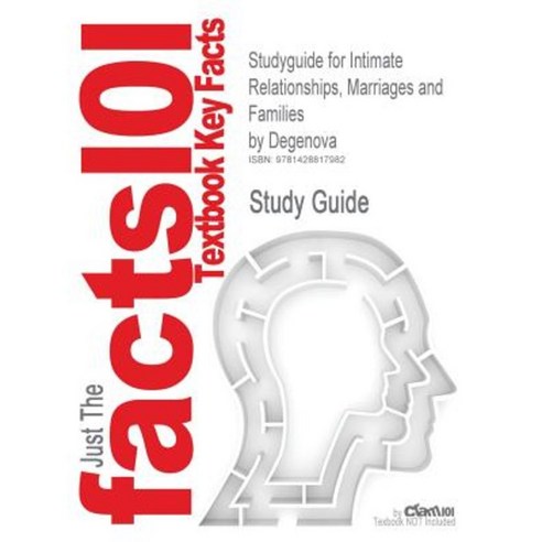 Studyguide for Intimate Relationships Marriages and Families by Degenova ISBN 9780072875010 Paperback, Cram101