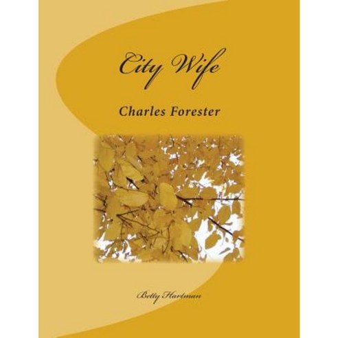 City Wife: Charles Forester Paperback, Createspace