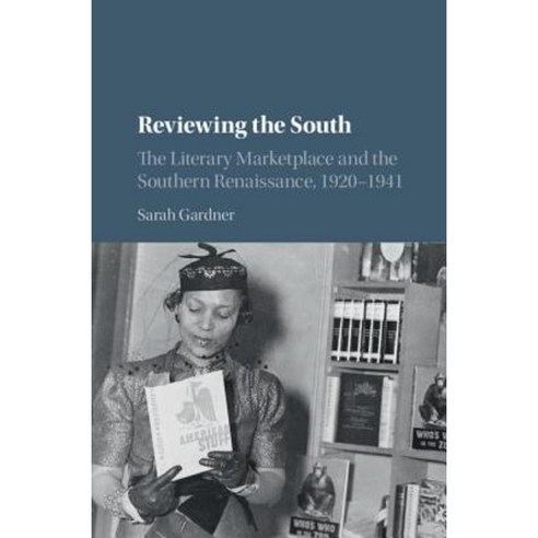 Reviewing the South: The Literary Marketplace and the Southern Renaissance 1920-1941 Hardcover, Cambridge University Press