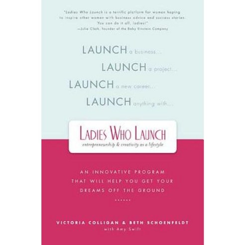 Ladies Who Launch: An Innovative Program That Will Help You Get Your Dreams Off the Ground Paperback, Griffin