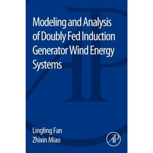 Modeling and Analysis of Doubly Fed Induction Generator Wind Energy Systems Paperback, Academic Press
