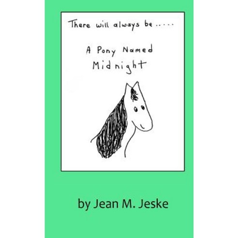 There Will Always Be a Pony Named Midnight Paperback, Drafty Manor