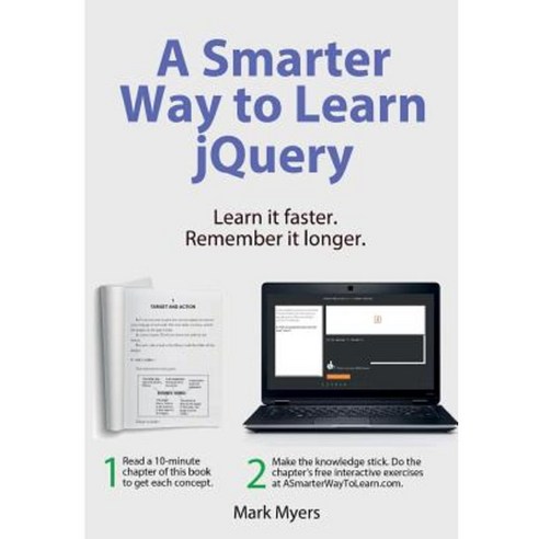 A Smarter Way to Learn Jquery: Learn It Faster. Remember It Longer. Paperback, Createspace Independent Publishing Platform
