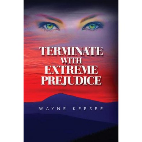 Terminate with Extreme Prejudice Paperback, Createspace Independent Publishing Platform
