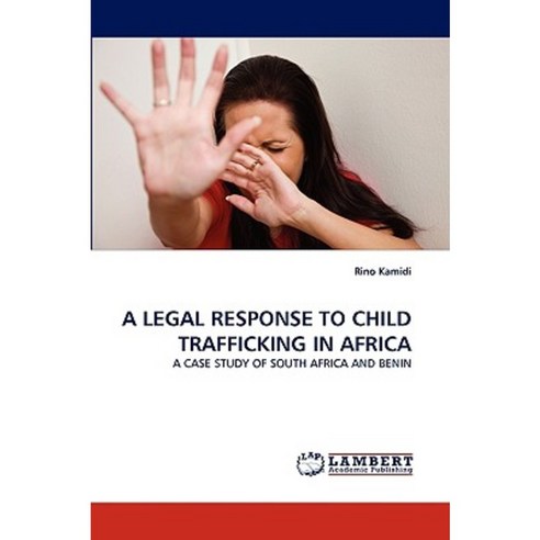 A Legal Response to Child Trafficking in Africa Paperback, LAP Lambert Academic Publishing