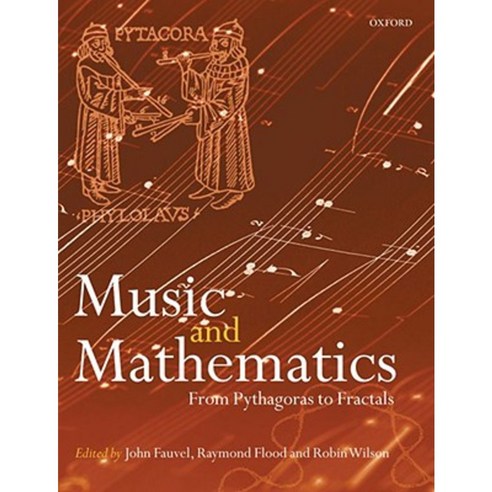 Music and Mathematics: From Pythagoras to Fractals Paperback, Oxford University Press, USA