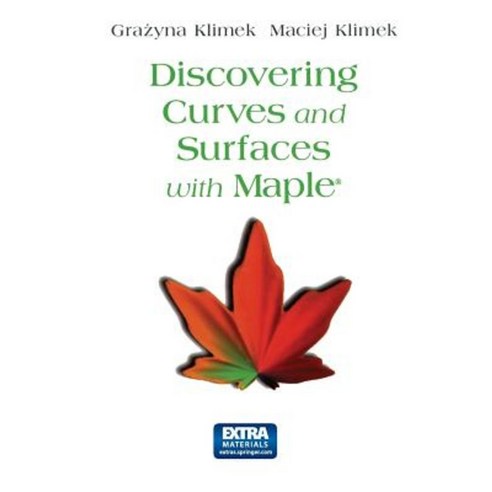 Discovering Curves and Surfaces with Maple(r) Paperback, Springer