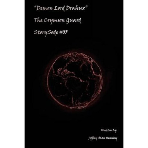 Demon Lord Drahux (the Crymson Guard SS#03) Paperback, Createspace Independent Publishing Platform