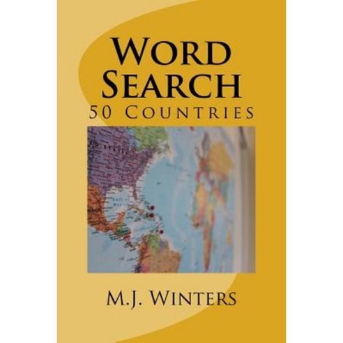 Word Search Vol.1: 50 Countries 50 Games: Quiz Puzzles Games to Search 50 Countries Paperback, Createspace Independent Publishing Platform