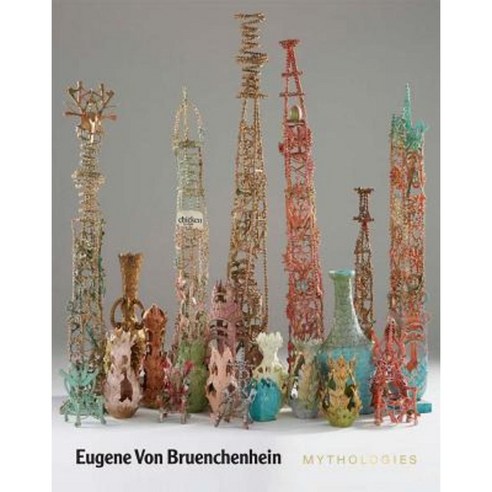Eugene Von Bruenchenhein: Mythologies Hardcover, John Michael Kohler Arts Center