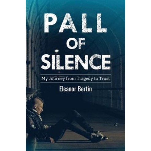 Pall of Silence: My Journey from Tragedy to Trust Paperback, Discern Products