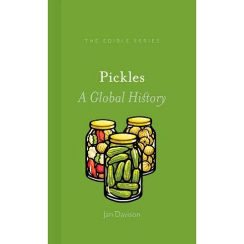 Pickles: A Global History Hardcover, Reaktion Books