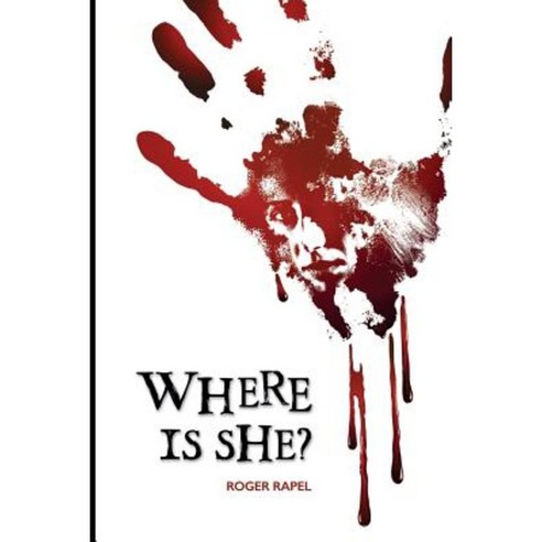 Where Is She? Paperback, Createspace Independent Publishing Platform
