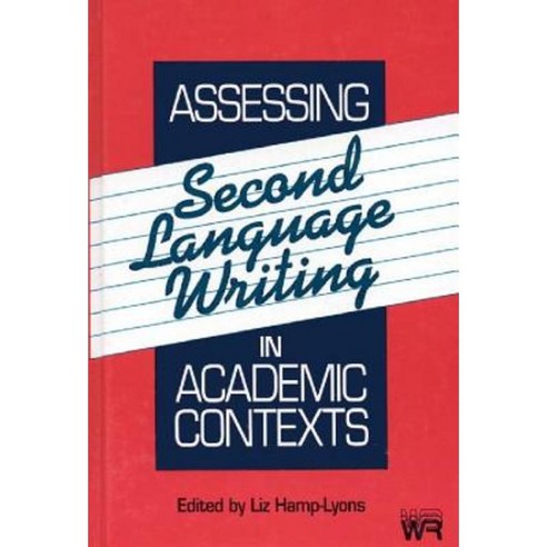 Assessing Second Language Writing in Academic Contexts Hardcover ...