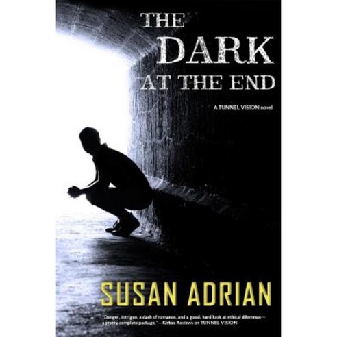 The Dark at the End: A Tunnel Vision Novel Paperback, Susan Adrian
