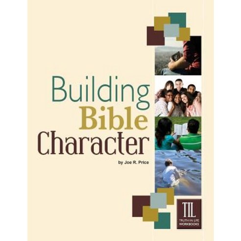 Building Bible Character: Helping Teens Rise Above the World Paperback, Guardian of Truth Foundation