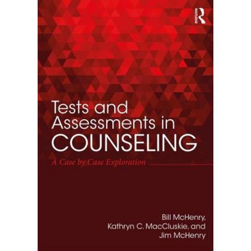 Tests and Assessments in Counseling: A Case by Case Exploration Paperback, Routledge
