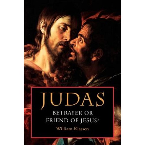 Judas: Betrayer or Friend of Jesus Paperback, Fortress Press