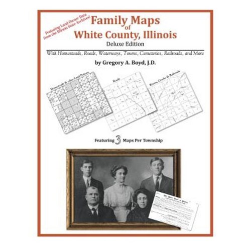 Family Maps of White County Illinois Paperback, Arphax Publishing Co.