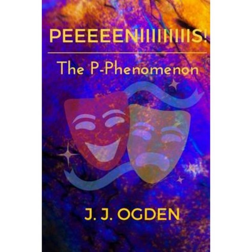 Peeeeeniiiiiiiiis!!!: The P-Phenomenon Paperback, Createspace Independent Publishing Platform