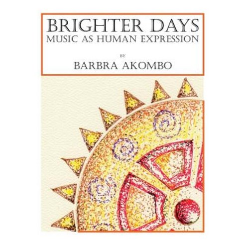 Brighter Days: Music as Human Expression Paperback, Hog Press