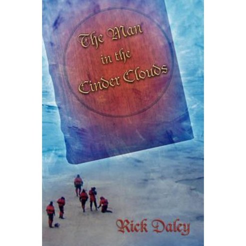 The Man in the Cinder Clouds Paperback, Createspace Independent Publishing Platform