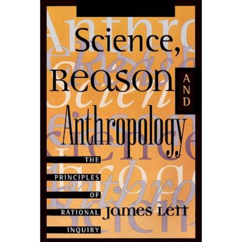 Science Reason and Anthropology: A Guide to Critical Thinking Paperback, Rowman & Littlefield Publishers