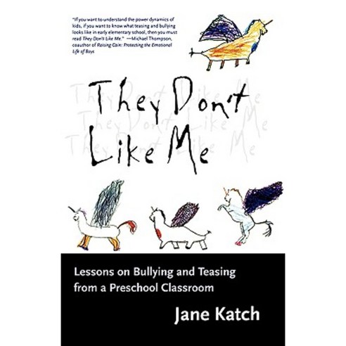 They Don''t Like Me: Lessons on Bullying and Teasing from a Preschool Classroom Paperback, Beacon Press (MA)