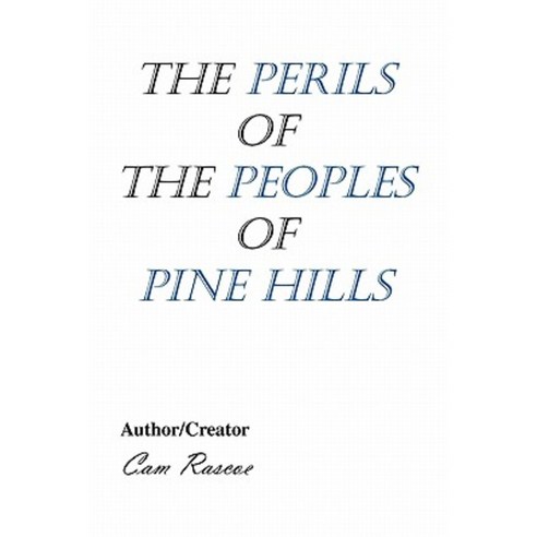 The Perils of the Peoples of Pine Hills Paperback, Xlibris Corporation