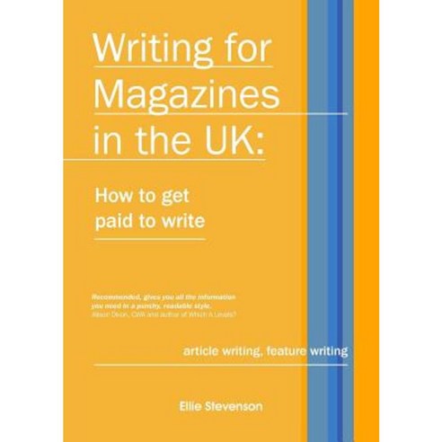 Writing for Magazines in the UK: How to Get Paid to Write Paperback, Rosegate Publications