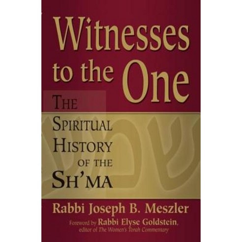 Witnesses to the One: The Spiritual History of the Sh''ma Hardcover ...