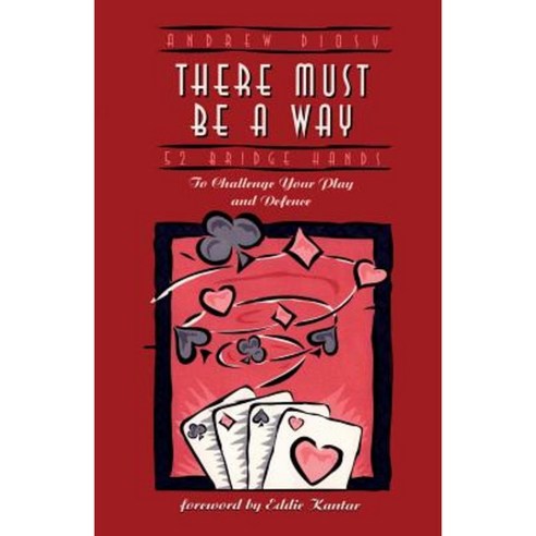 There Must Be a Way: 52 Bridge Hands to Challenge Your Play and Defence Paperback, Master Point Press