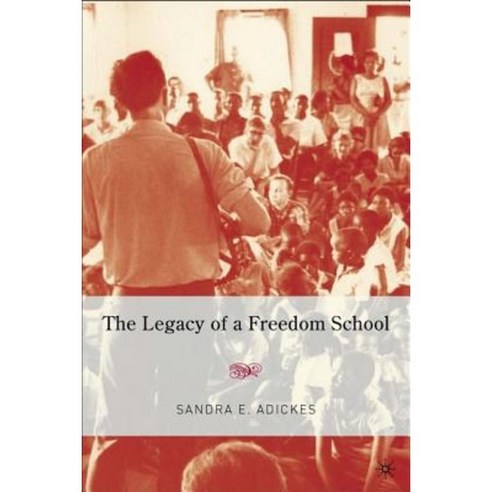 The Legacy of a Freedom School Hardcover, Palgrave MacMillan