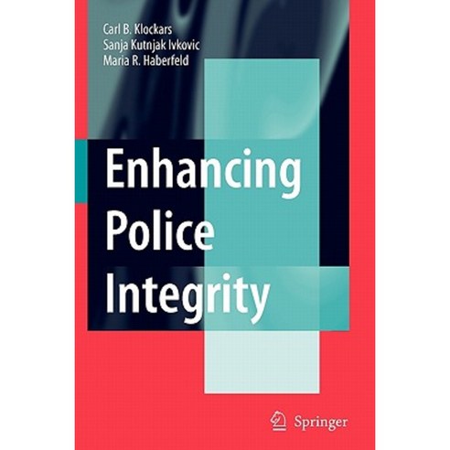 Enhancing Police Integrity Paperback, Springer