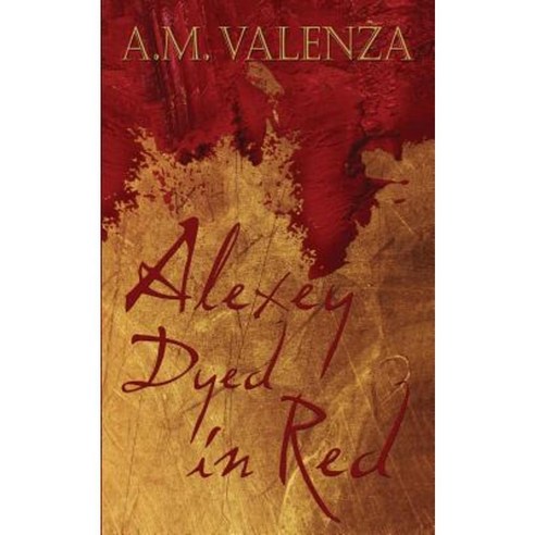Alexey Dyed in Red Paperback, Less Than Three Press