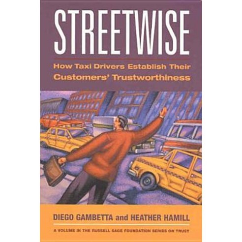 Streetwise: How Taxi Drivers Establish Customer''s Trustworthiness Paperback, Russell Sage Foundation