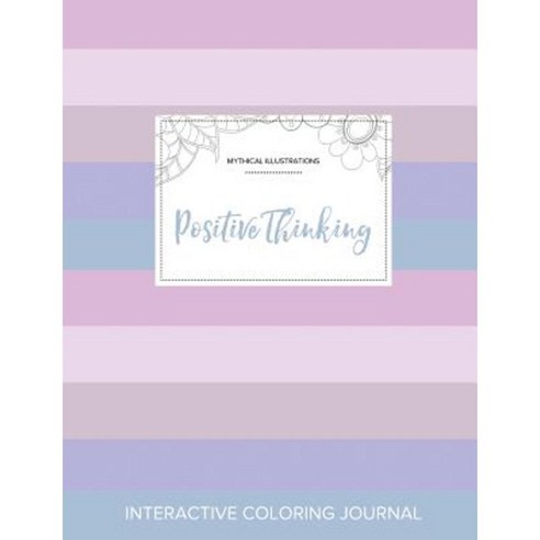 Adult Coloring Journal: Positive Thinking (Mythical Illustrations Pastel Stripes) Paperback, Adult Coloring Journal Press