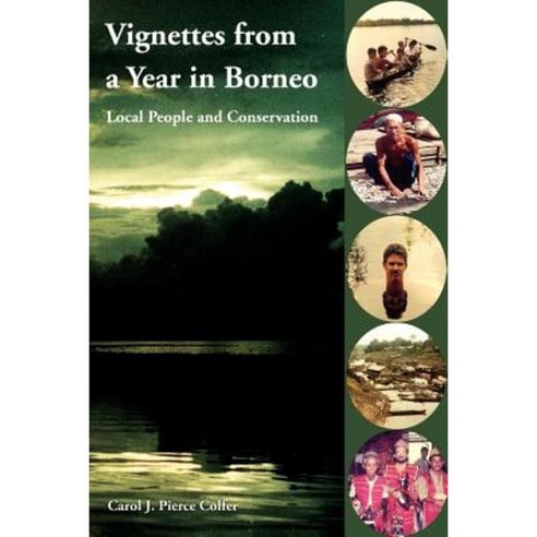 Vignettes from a Year in Borneo: Local People and Conservation Paperback, Lulu.com