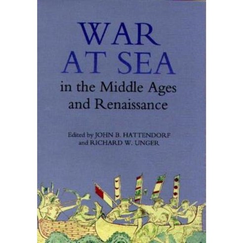 War at Sea in the Middle Ages and the Renaissance Hardcover, Boydell Press