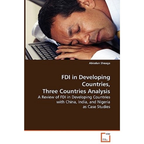 FDI in Developing Countries Three Countries Analysis Paperback, VDM Verlag Dr. Mueller E.K.