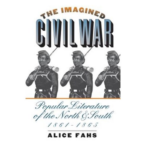 The Imagined Civil War: Popular Literature of the North and South 1861-1865 Paperback, University of North Carolina Press