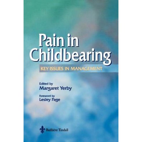 Pain Management in Childbearing: Key Issues in Management Paperback, Bailliere Tindall