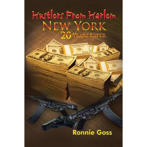 Hustlers from Harlem New York Twenty Years Later Paperback, Authorhouse