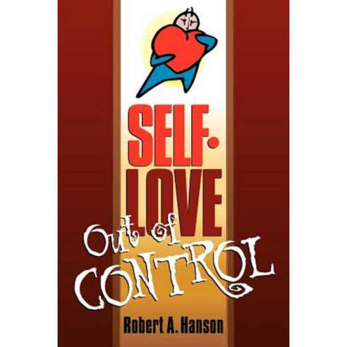 Self-Love Out of Control Paperback, Xulon Press