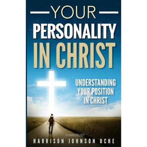 Your Personality in Christ: Understanding Your Position Paperback, Revival Waves of Glory Ministries